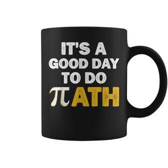 Its A Good Day To Do Math Coffee Mug - Seseable