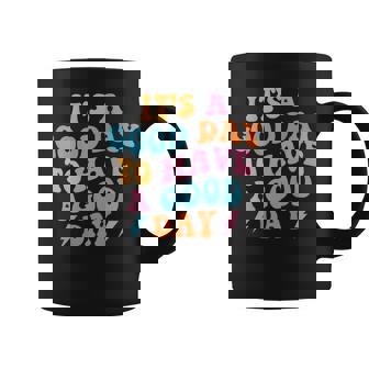 Its A Good Day To Have A Good Day On Back Trendy Coffee Mug - Thegiftio