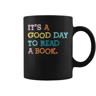 It’S A Good Day To Read A Book Book Lovers Coffee Mug - Seseable
