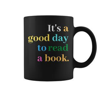 Its A Good Day To Read A Book Funny Saying Book Lovers Coffee Mug - Thegiftio UK