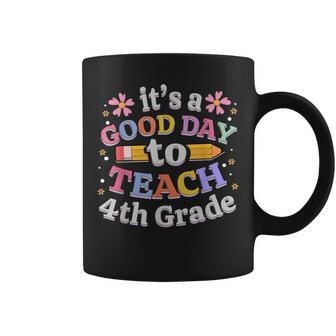 Its A Good Day To Teach 4Th Grade Fourth Grade Teacher Coffee Mug - Thegiftio UK