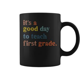 Its A Good Day To Teach First Grade 1St Grade Teacher Coffee Mug - Thegiftio UK