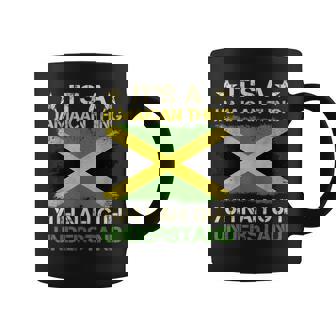 Its A Jamaican Thing Yuh Nah Guh Understand Jamaica Coffee Mug - Thegiftio UK
