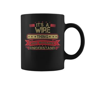 Its A Wire Thing You Wouldnt Understand T Shirt Wire Shirt Shirt For Wire Coffee Mug - Seseable