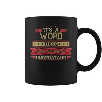 Its A Word Thing You Wouldnt Understand T Shirt Word Shirt Shirt For Word Coffee Mug - Seseable