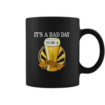 Its Bad Day To Be A Beer Funny Drinking Coffee Mug - Monsterry