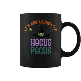 Its Just A Bunch Of Hocus Pocus Gift Funny Witch Halloween Coffee Mug - Seseable