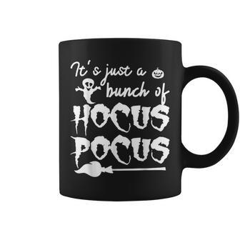 Its Just A Bunch Of Hocus Pocus T Funny Halloween Coffee Mug - Seseable