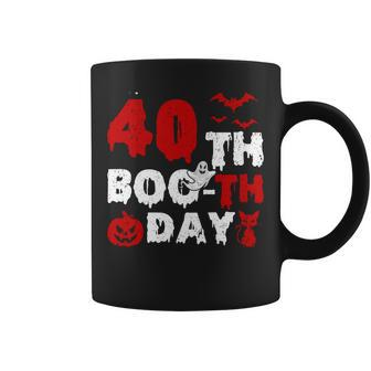 It’S My 40Th Boo-Th Day Scary 40Th Birthday Halloween Sweatshirt Coffee Mug - Thegiftio UK