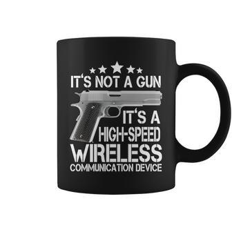 Its Not A Gun High Speed Wireless Communication Device Tshirt Coffee Mug - Monsterry UK