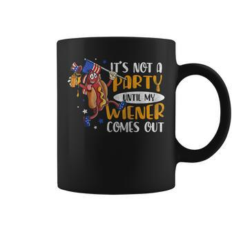 Its Not A Party Until My Wiener Comes Out 4Th Of July Wiener Coffee Mug - Seseable