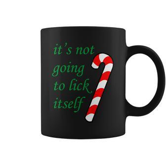 Its Not Going To Lick Itself Funny Naughty Christmas Tshirt Coffee Mug - Monsterry DE