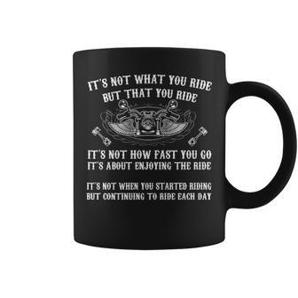 Its Not What You Ride But That You Ride Coffee Mug - Seseable