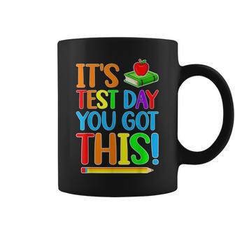 Its Test Day You Got This Funny Teacher Student Testing Day Coffee Mug - Thegiftio UK