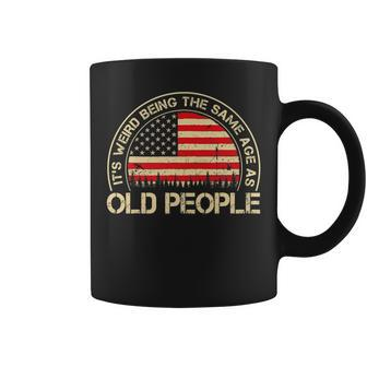 Its Weird Being The Same Age As Old People Funny Vintage Coffee Mug - Thegiftio UK