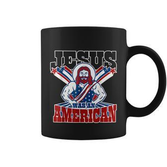 Jesus Was An American Usa 4Th Of July Funny Coffee Mug - Monsterry AU