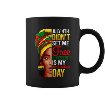 July 4Th Didnt Set Me Free Juneteenth Is My Independence Day Coffee Mug - Monsterry
