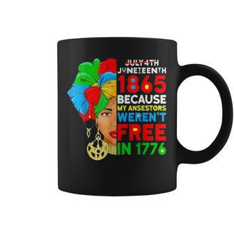 July 4Th Juneteenth 1865 Because My Ancestors Werent Free Coffee Mug - Thegiftio UK