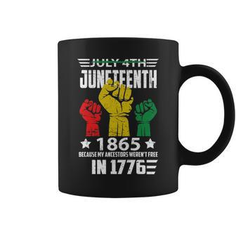 July 4Th Juneteenth 1865 Because My Ancestors Weren’T Free V2 Coffee Mug - Thegiftio UK