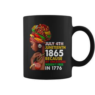 Junenth 1865 Because My Ancestors Werent Free In 1776 Coffee Mug - Thegiftio UK