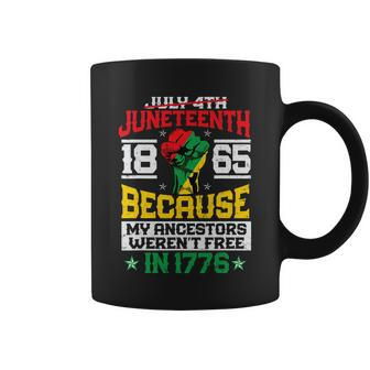 Juneteenth 1865 Because My Ancestors Werent Free In Coffee Mug - Thegiftio UK