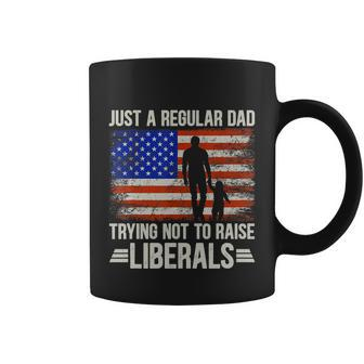 Just A Regular Dad Trying Not To Raise Liberals Fathers Day Tshirt Coffee Mug - Monsterry AU