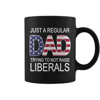 Just A Regular Dad Trying Not To Raise Liberals Tshirt Coffee Mug - Monsterry UK