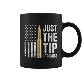 Just The Tip I Promise Funny Gun Owner Pro Guns Usa Flag Graphic Design Printed Casual Daily Basic Coffee Mug - Thegiftio UK