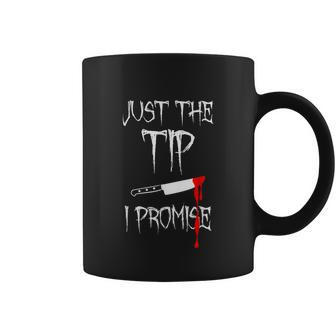 Just The Tip I Promise | Funny Bloody Halloween Knife Graphic Design Printed Casual Daily Basic Coffee Mug - Thegiftio UK