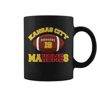 Kansas City Is Mahomes Kc Football Fan Tshirt Coffee Mug - Monsterry CA