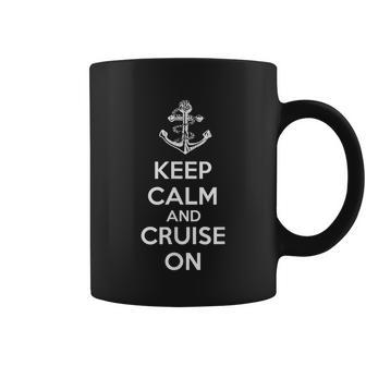 Keep Calm And Cruise On Coffee Mug