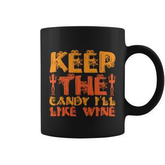 Keep The Candy Ill Like Wine Halloween Quote Coffee Mug - Monsterry CA
