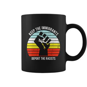 Keep The Immigrants Deport The Racists Tshirt Coffee Mug - Monsterry