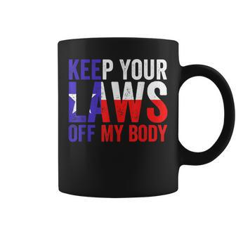 Keep Your Laws Off My Body Pro Abortion Rights Feminist Coffee Mug - Seseable