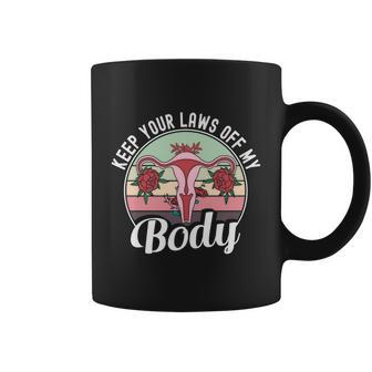 Keep Your Laws Off My Body Pro Choice Reproductive Rights Cute Gift Coffee Mug - Monsterry DE