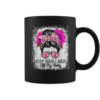 Keep Your Laws Off My Body Pro Choice Womens Rights Feminist Coffee Mug - Seseable