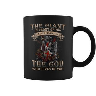 Knight Templar T Shirt - The Giant In Front Of You Is Never Bigger Than The God Who Lives In You - Knight Templar Store Coffee Mug - Seseable
