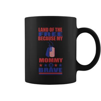 Land Of The Because My Mommy Is Brave Coffee Mug - Monsterry