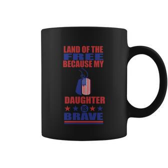 Land Of The Free Because Daughter Is Brave 4Th Of July Coffee Mug - Monsterry