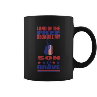 Land Of The Free Because My Son Is Brave 4Th Of July Independence Day Patriotic Coffee Mug - Monsterry