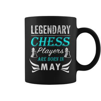 Legendary Chess Players Are Born May Birthday Gift Coffee Mug - Seseable