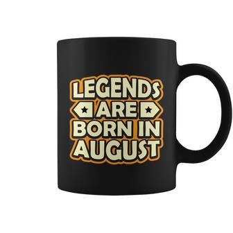 Legends Are Born In August Coffee Mug - Monsterry UK