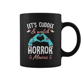 Lets Cuddle And Watch Horror Movies Gift Horror Movie Lover Gift Coffee Mug - Monsterry