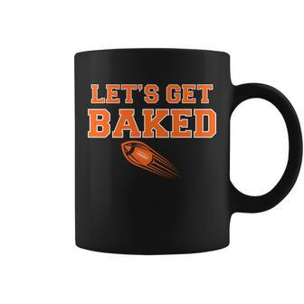 Lets Get Baked Football Cleveland Tshirt Coffee Mug - Monsterry