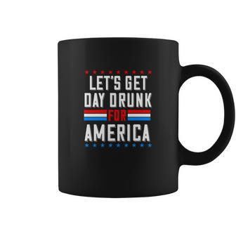 Let’S Get Day Drunk For America Funny 4Thof July Coffee Mug - Monsterry CA