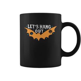 Lets Hang Out Bat Halloween Quote Coffee Mug - Monsterry AU