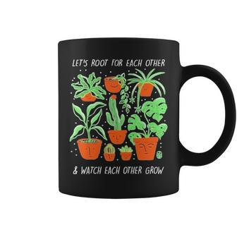 Lets Root For Each Other And Watch Each Other Grow T Coffee Mug - Thegiftio UK