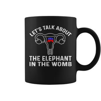 Lets Talk About The Elephant In The Womb Coffee Mug - Thegiftio UK