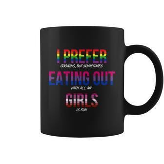 Lgbt I Prefer Cooking & Eating Out With Girls Lesbian Gay Coffee Mug - Monsterry