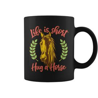 Life Is Short Hug A Horse Coffee Mug - Monsterry